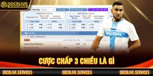 Cược chấp 3 chiều là gì