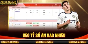 Kèo tỷ số ăn bao nhiêu