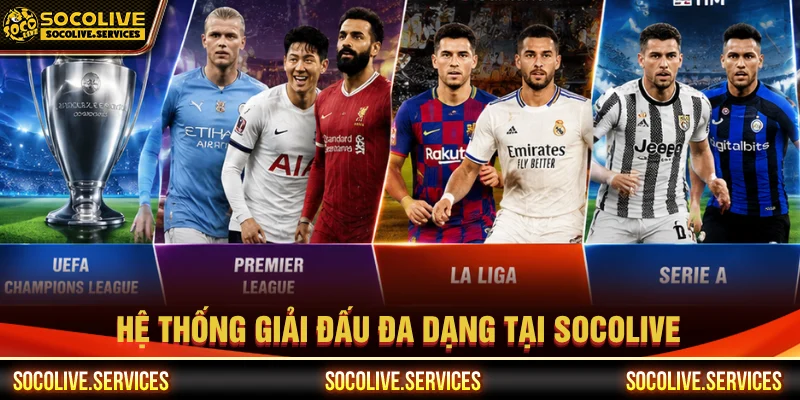 Socolive cung cấp nhiều trận đấu thuộc các giải quy mô lớn nhỏ trên thế giới 