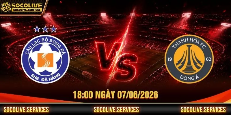 Nhận Định Đà Nẵng Vs Thanh Hóa 18:00 Ngày 07/06/2026