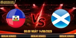 Nhận Định Haiti Vs Scotland 08:00 Ngày 14/06/2026 - WC 2026