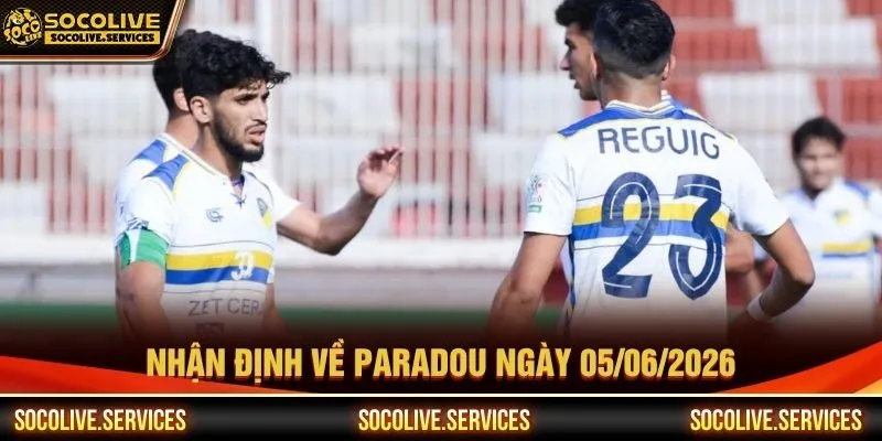 Nhận định về Paradou ngày 05/06/2026 Nhận định về Paradou ngày 05/06/2026