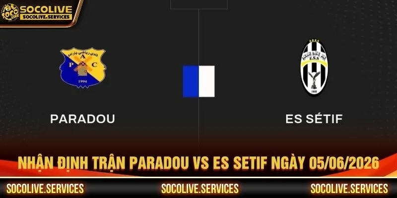 Nhận định trận Paradou vs Es Setif ngày 05/06/2026 chính xác nhất Nhận định trận Paradou vs Es Setif ngày 05/06/2026 chính xác nhất