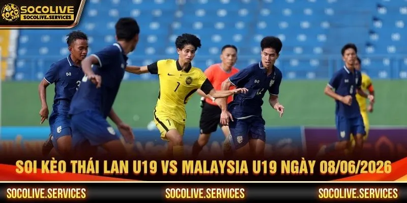 Nhận định trận Thái Lan U19 vs Malaysia U19 ngày 08/06/2026 chi tiết Nhận định trận Thái Lan U19 vs Malaysia U19 ngày 08/06/2026 chi tiết