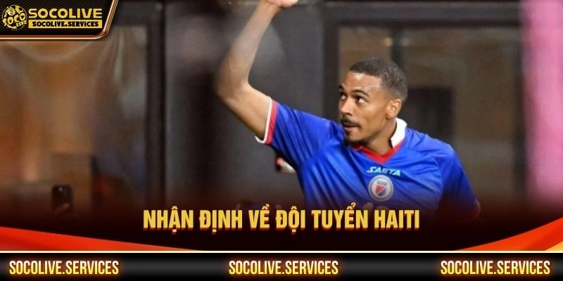 Nhận định về đội tuyển Haiti Nhận định về đội tuyển Haiti