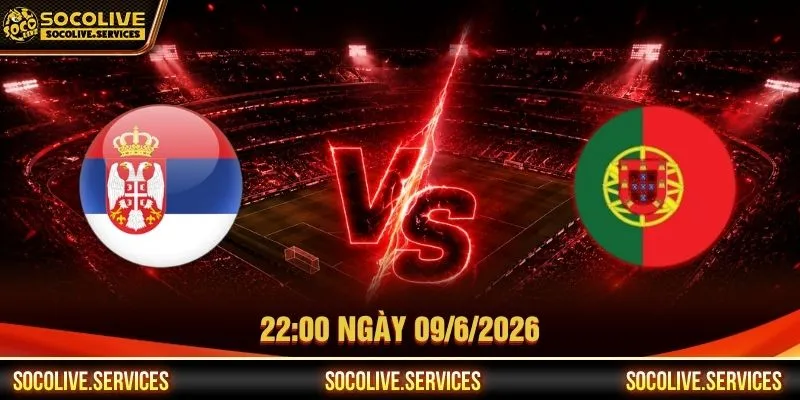 Nhận Định Serbia U19 Vs Portugal U19 09/06/2026 Lúc 22:00